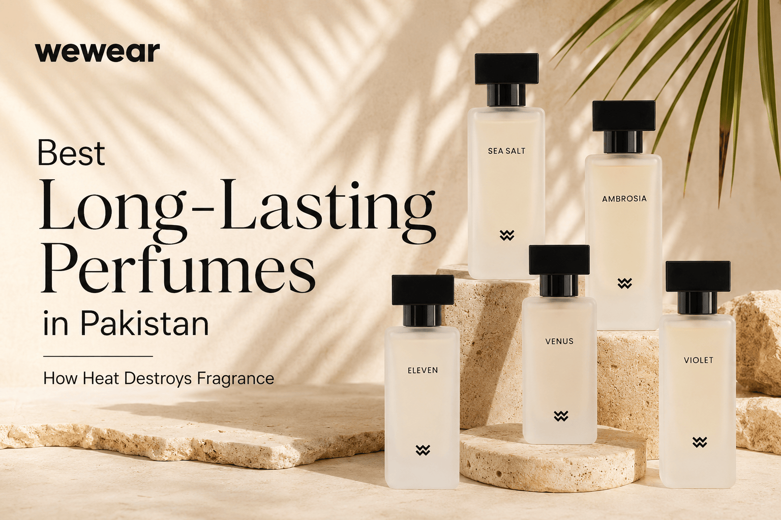 Best Long-Lasting Perfumes in Pakistan: How Heat Destroys Fragrance